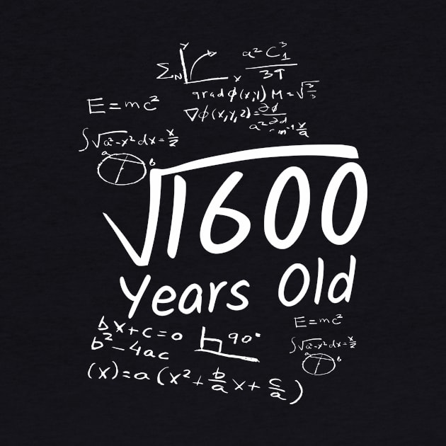 1600 Years Old 40th Birthday by Imaginariux